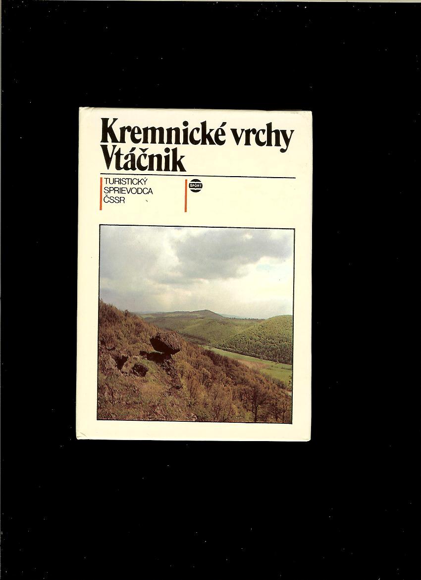Ivan Králik, Peter Školna, Ján Štrba a kol.: Kremnické vrchy, Vtáčnik /1989/