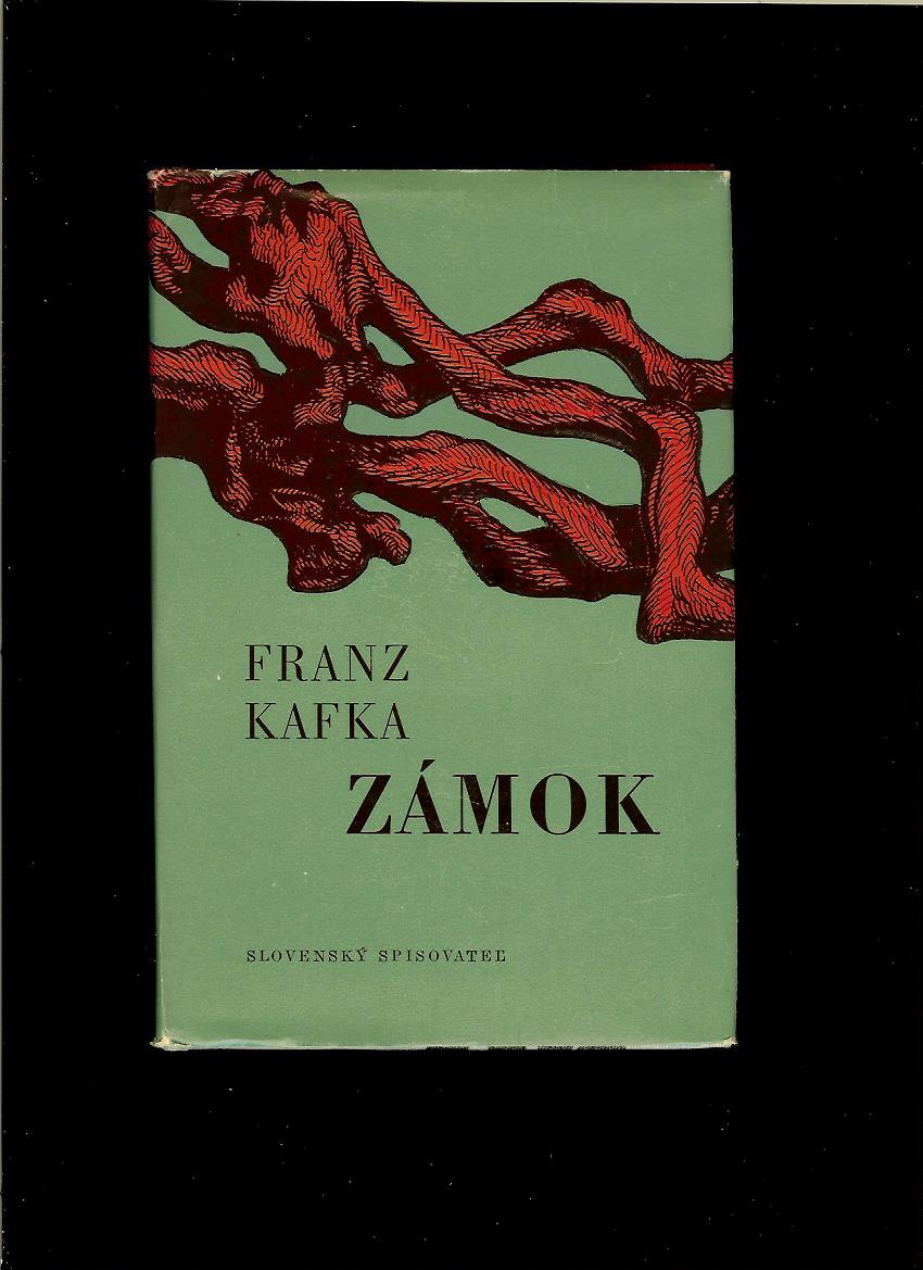 Franz Kafka: Zámok /1965, 1. slovenské vydanie/