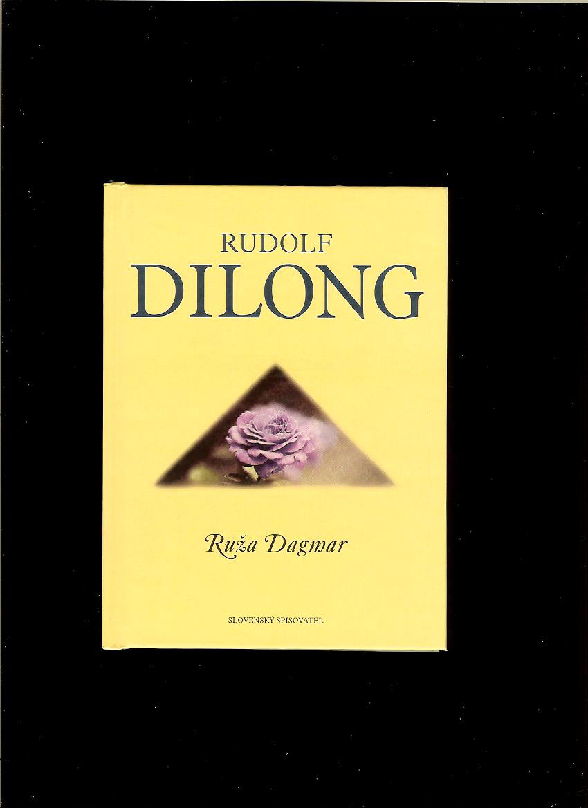 Rudolf Dilong: Ruža Dagmar. Antiromán