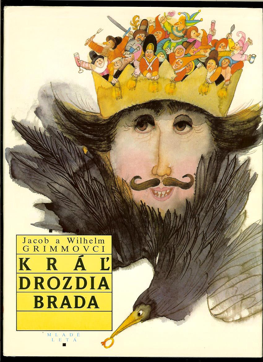 Jacob a Wilhelm Grimmovci: Kráľ drozdia brada /il. Ľuba Končeková-Veselá/