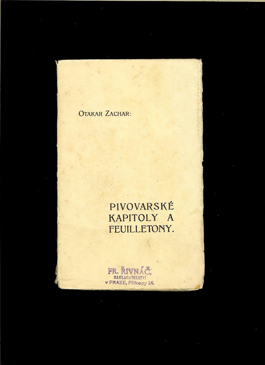Otakar Zachar: Pivovarské kapitoly a feuilletony /1906/