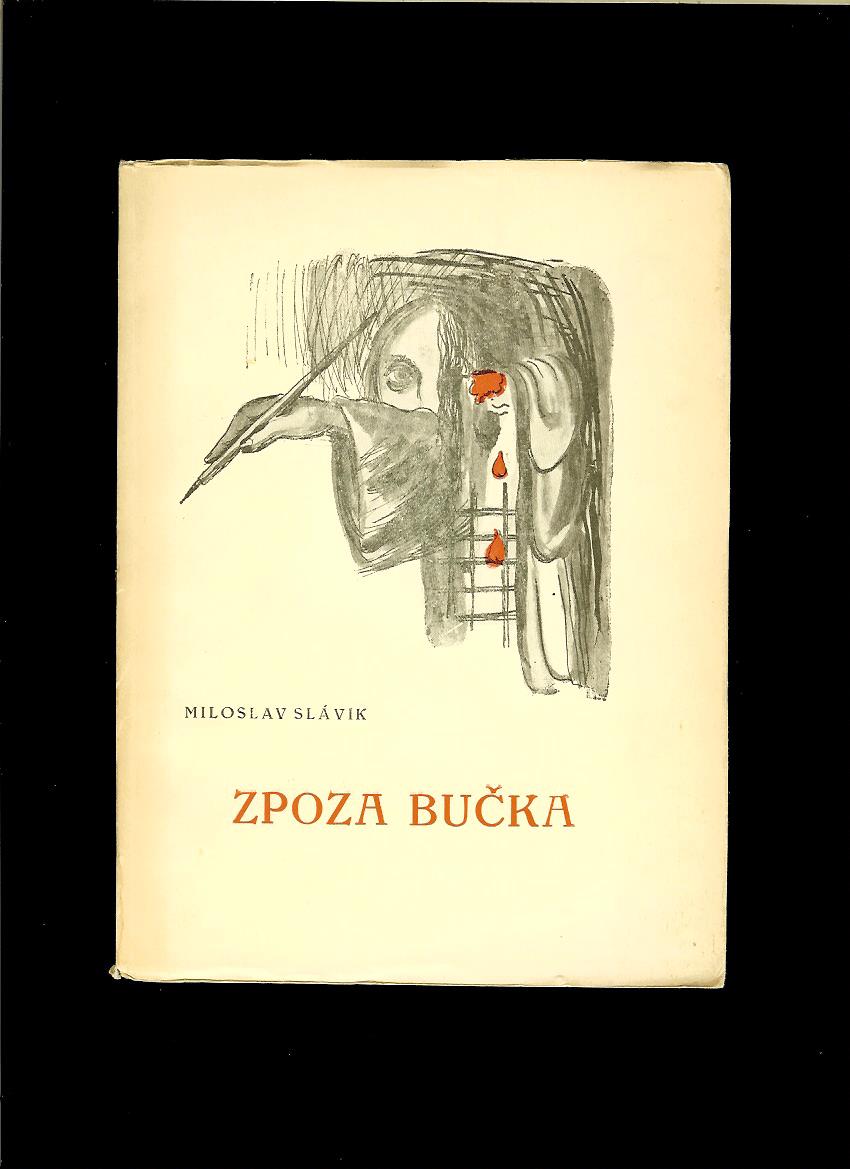 Miloslav Slávik: Zpoza bučka /1946/