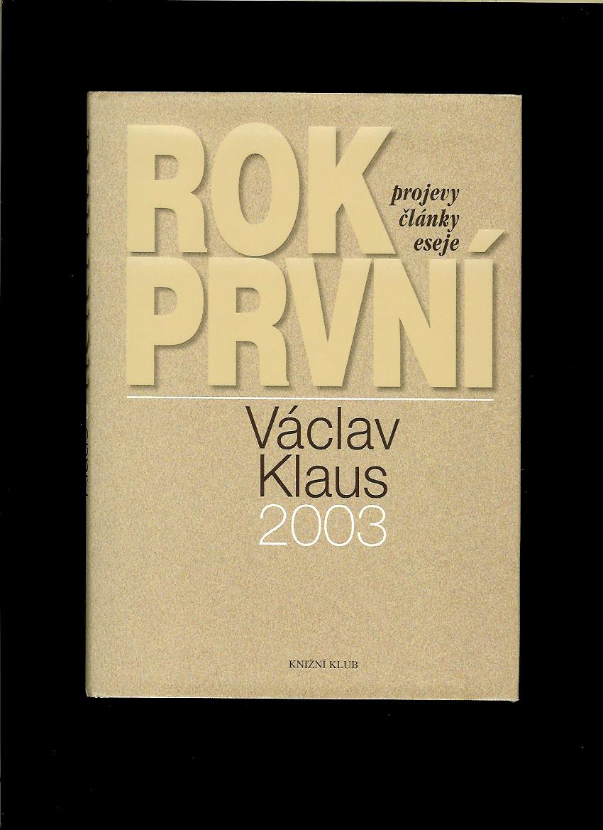 Václav Klaus: Rok první. Projevy, články, eseje
