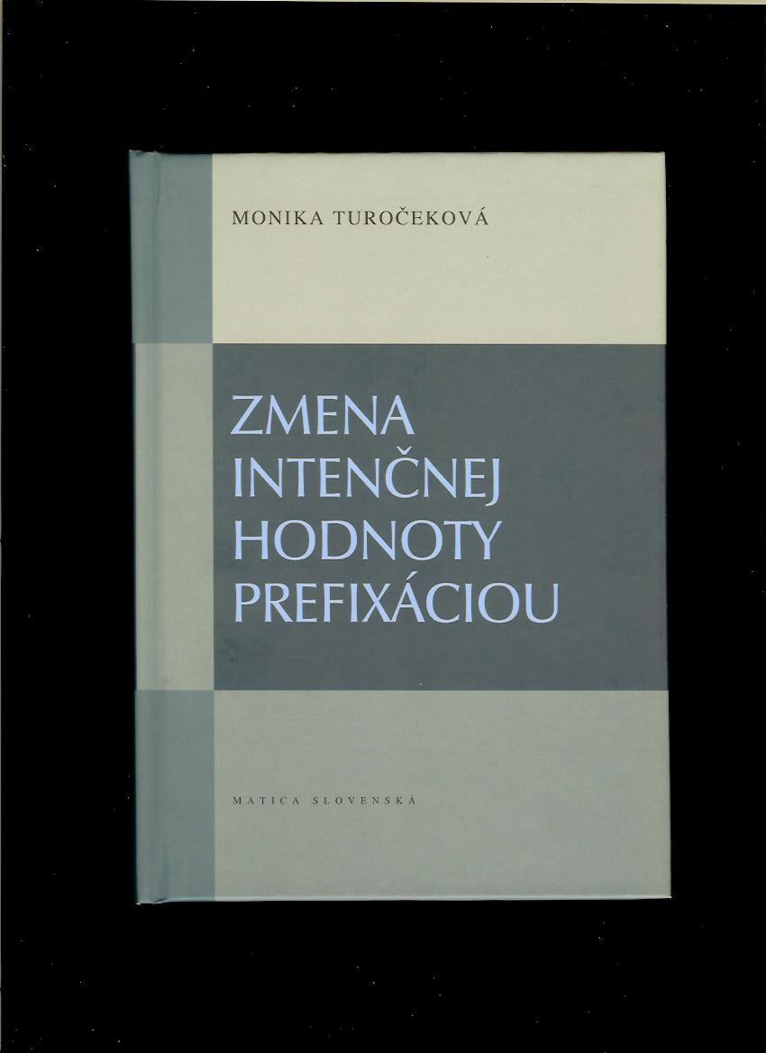 Monika Turočeková: Zmena intenčnej hodnoty prefixáciou