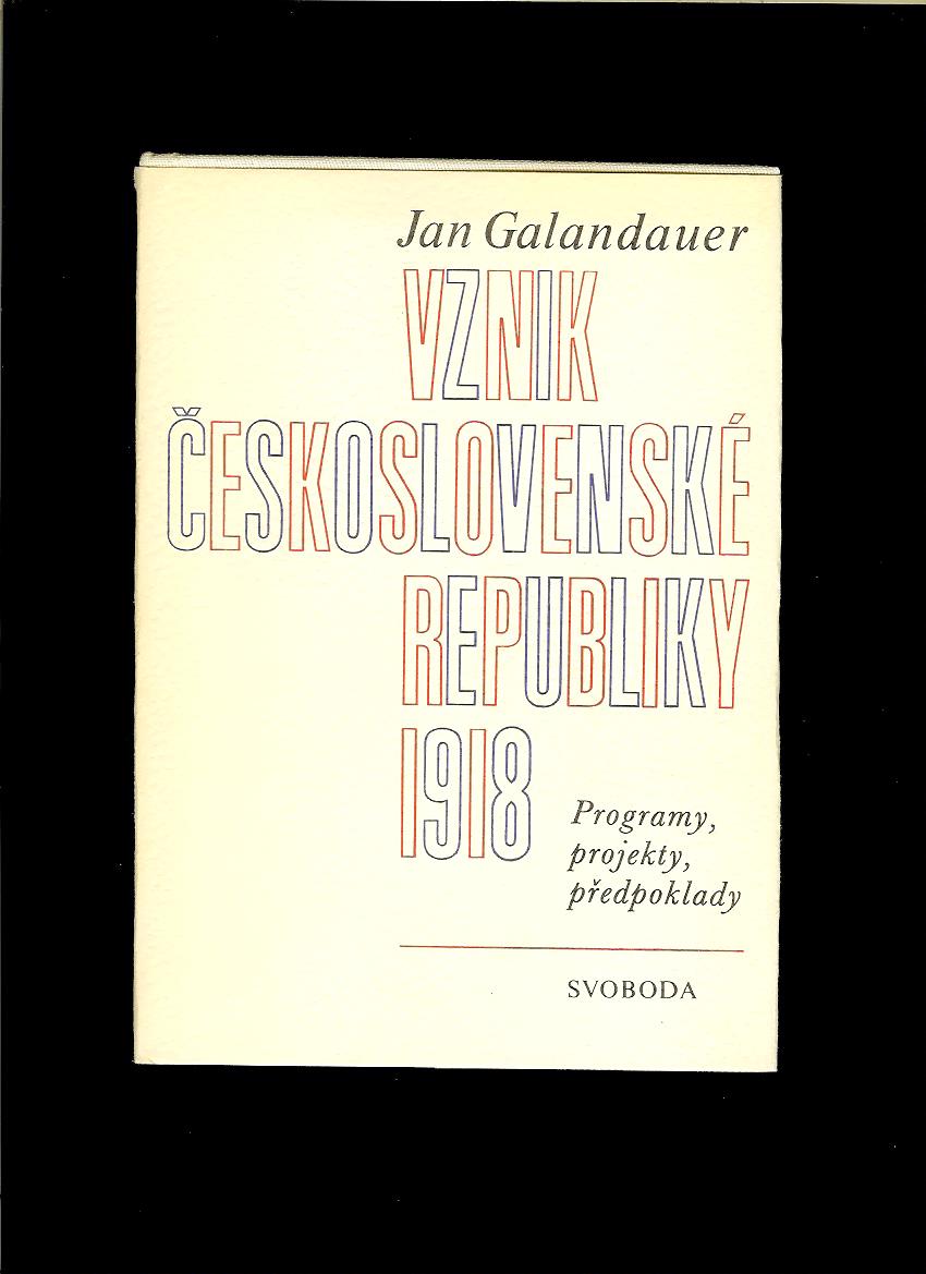 Jan Galandauer: Vznik Československé republiky 1918