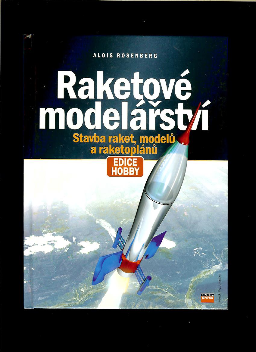 Alois Rosenberg: Raketové modelářství. Stavba raket, modelů a raketoplánů