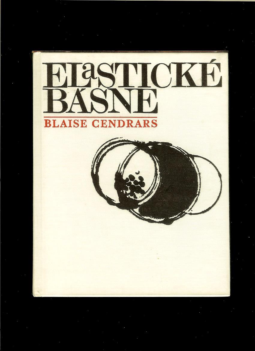 Blaise Cendrars: Elastické básne /1970/