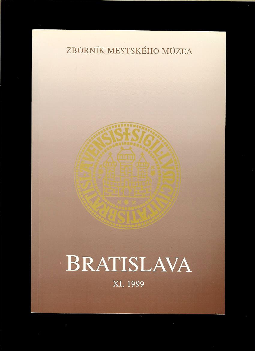 Zborník mestského múzea Bratislava /zv. XI, 1999/