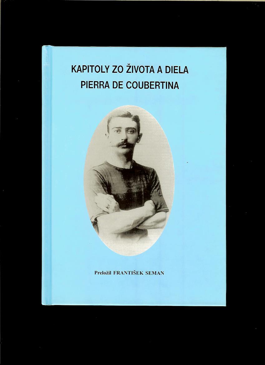 Kapitoly zo života a diela Pierra de Coubertina