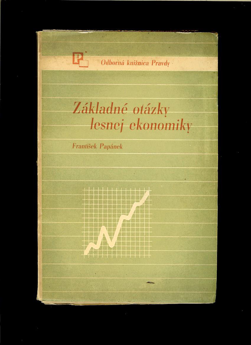František Papánek: Základné otázky lesnej ekonomiky /1946/