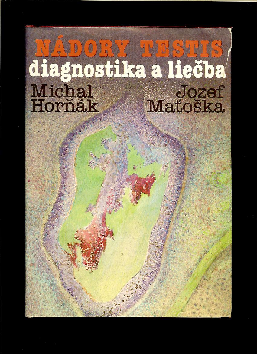 Michal Horňák, Jozef Maťoška: Nádory testis. Diagnostika a liečba