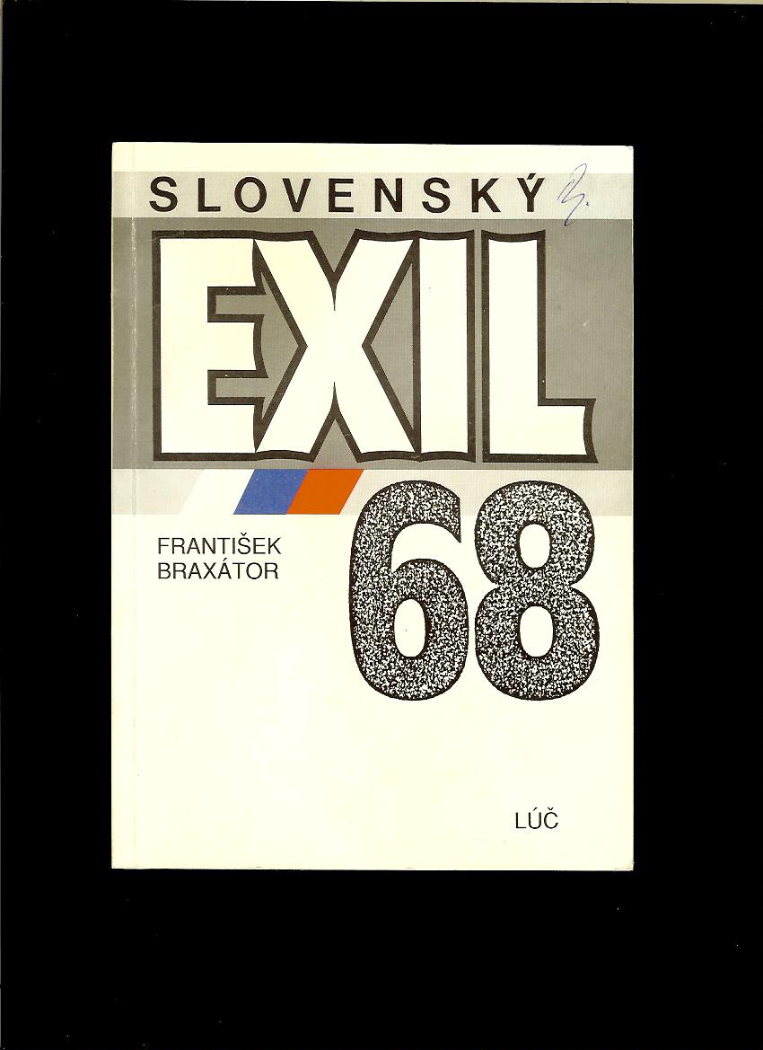 František Braxátor: Slovenský exil '68