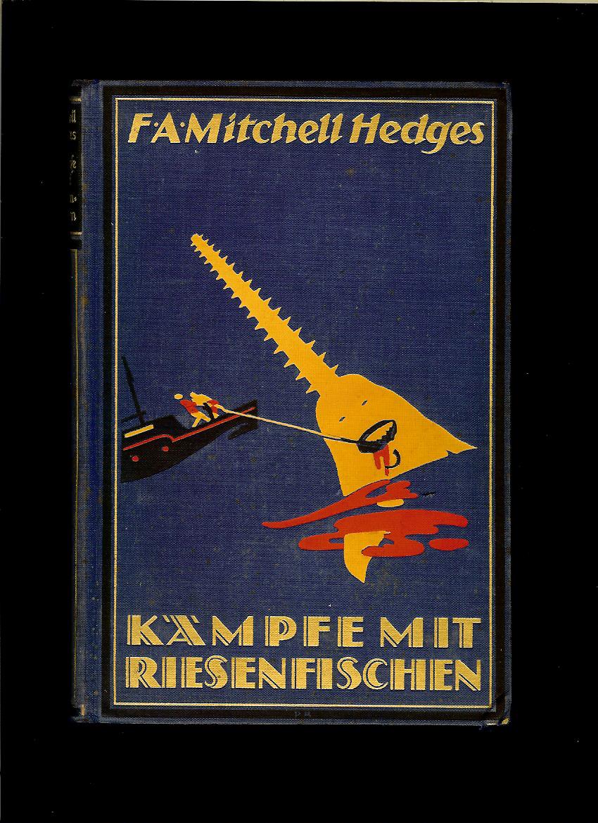 F. A. Mitchell Hedges: Kämpfe mit Riesenfischen