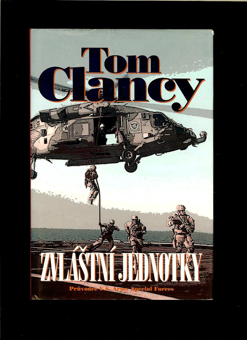 Tom Clancy: Zvláštní jednotky. Průvodce U.S. Army Special Forces