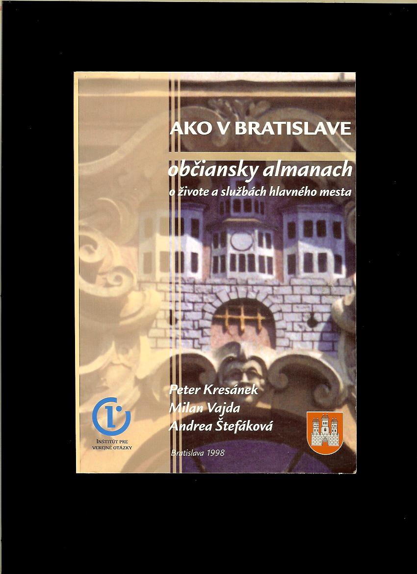 Kol.: Ako v Bratislave. Občiansky almanach o živote a službách hlavného mesta
