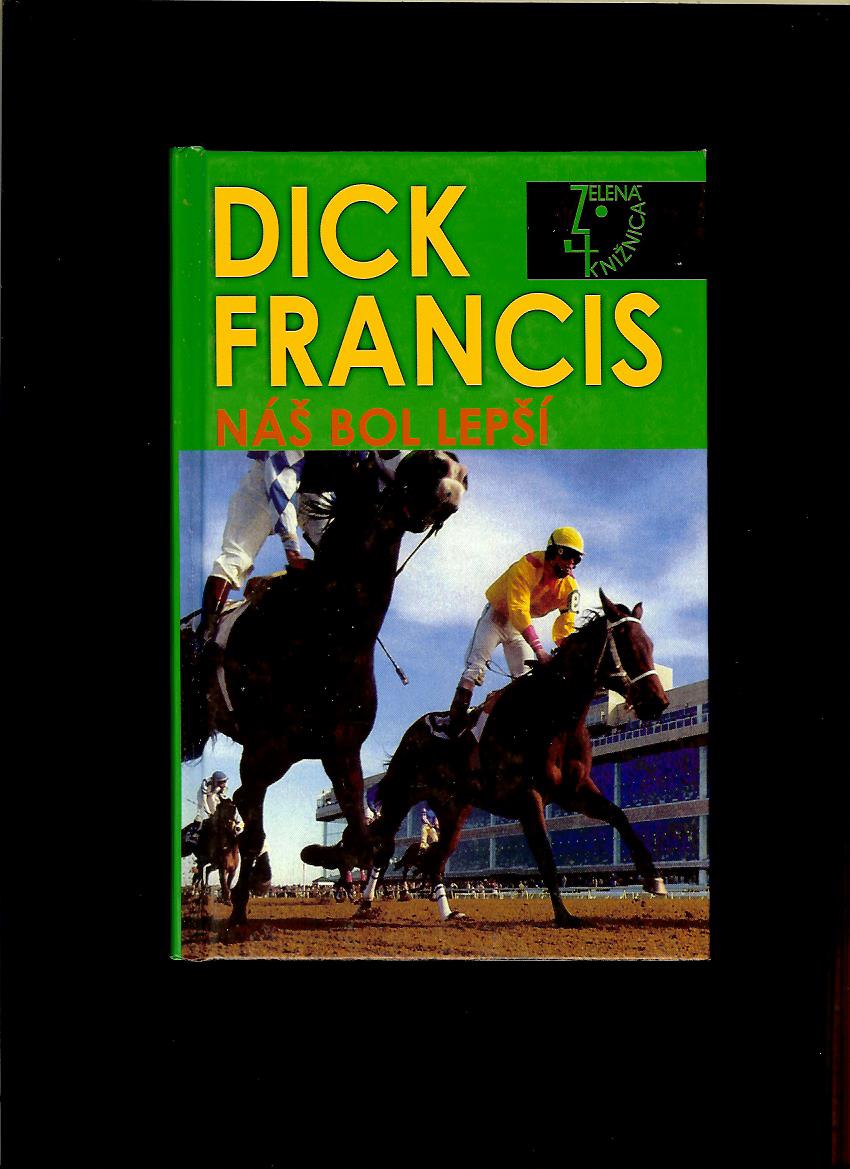Dick Francis: Náš bol lepší