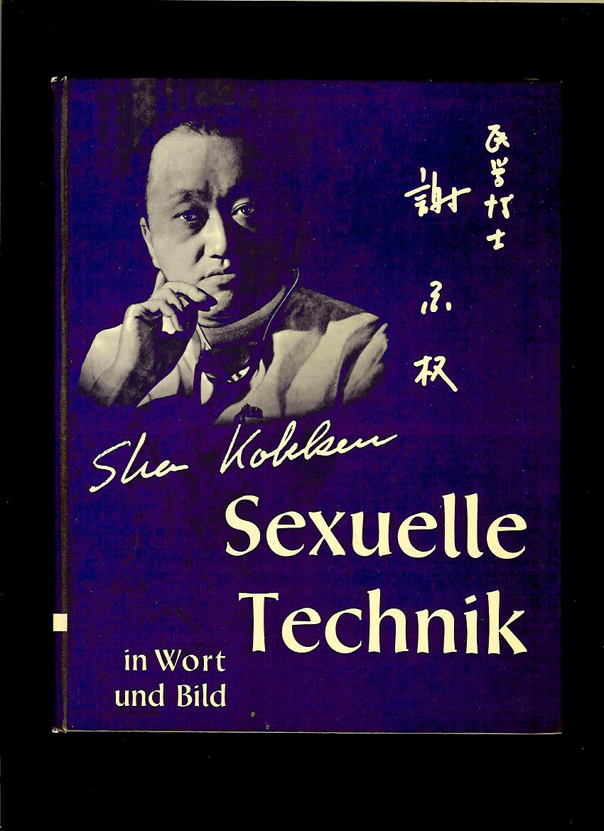 Sha Kokken: Sexuelle Technik in Wort und Bild /1967/