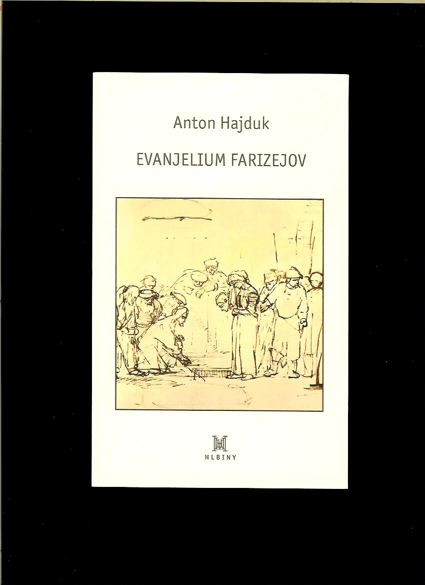 Anton Hajduk: Evanjelium farizejov