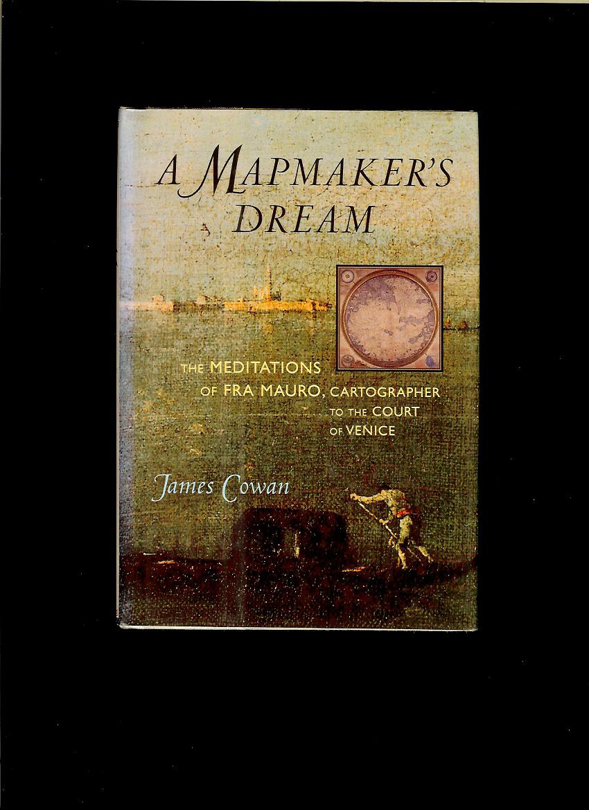 James Cowan: A Mapmaker's Dream. The Meditations of Fra Mauro ...