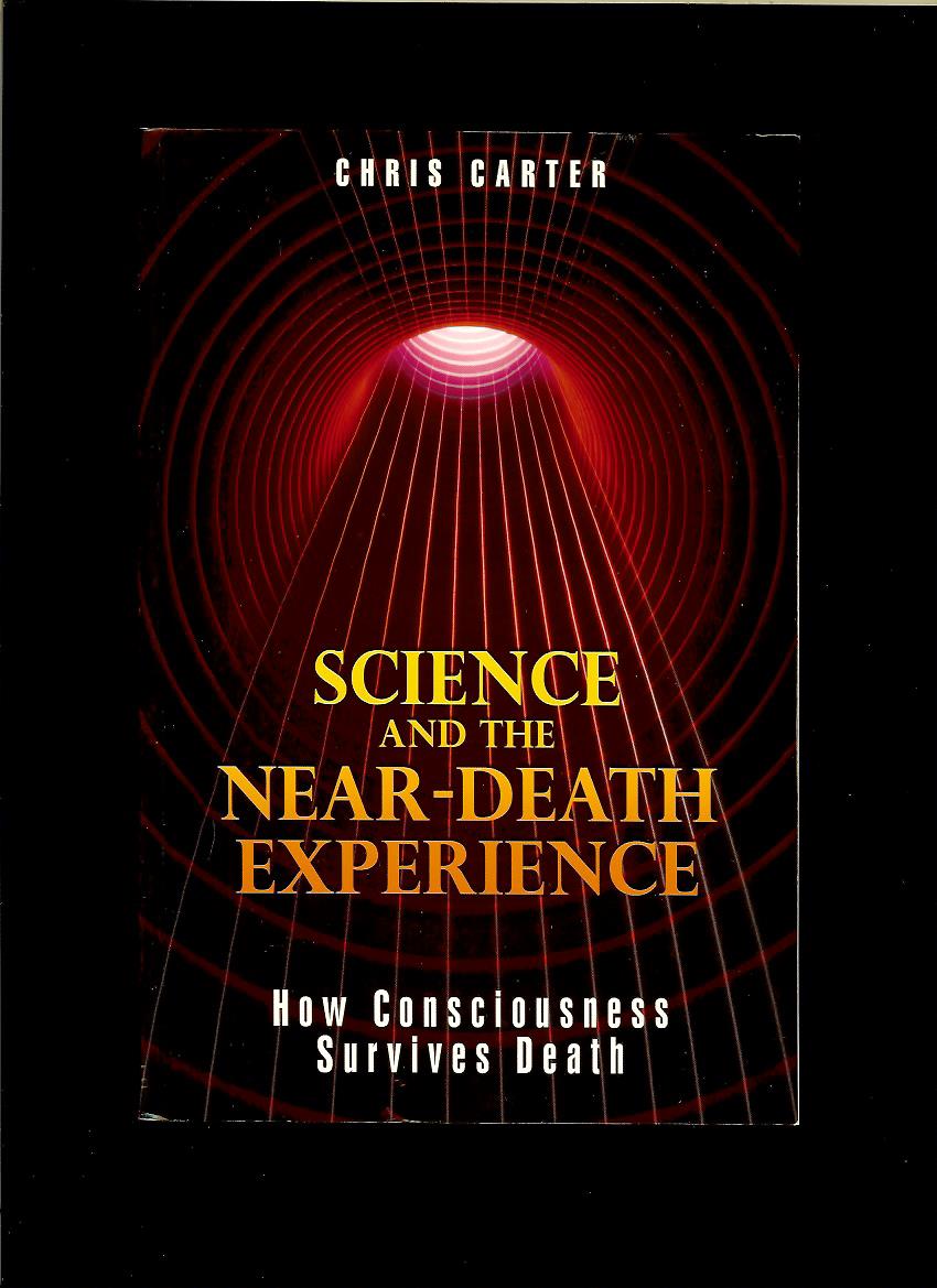 Chris Carter: Science and the Near-Death Experience