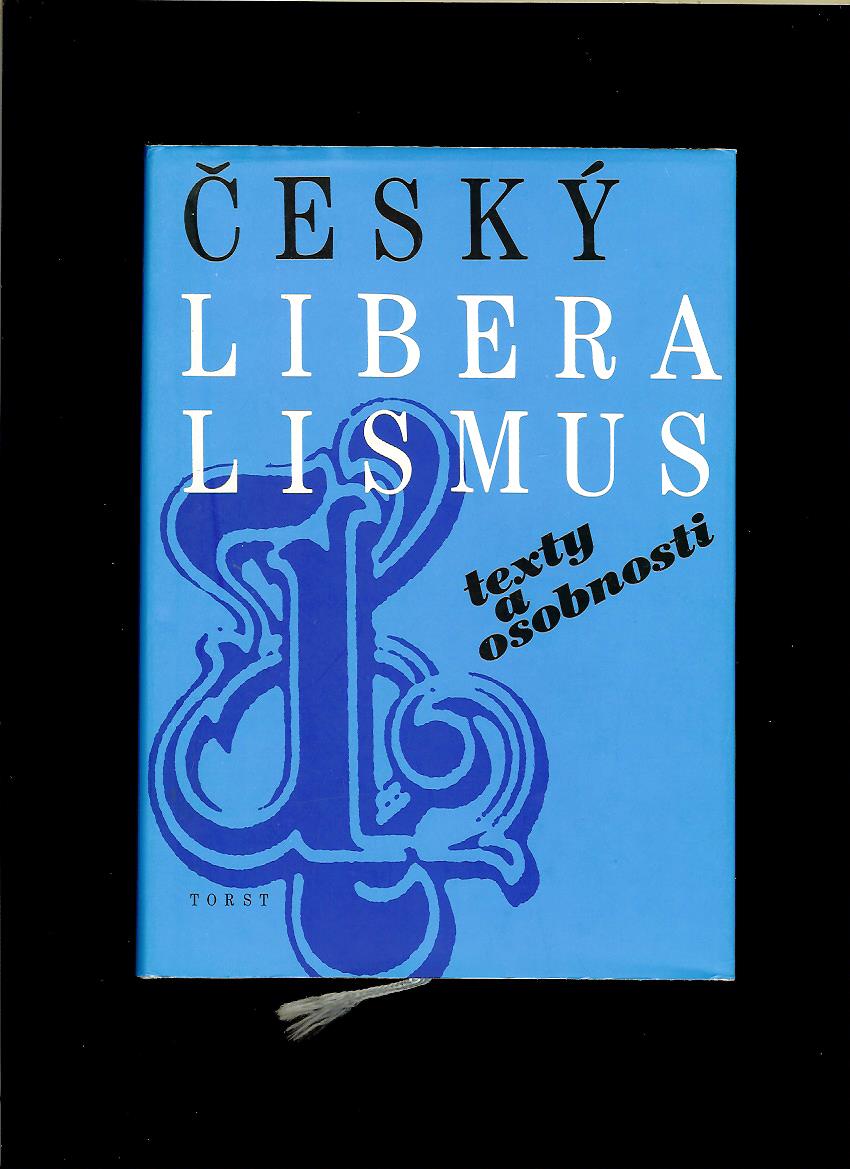 Kol.: Český liberalismus. Texty a osobnosti