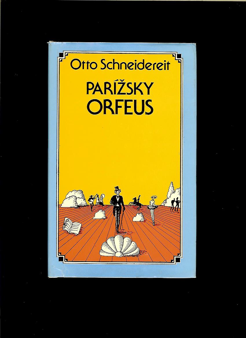 Otto Schneidereit: Parížsky Orfeus