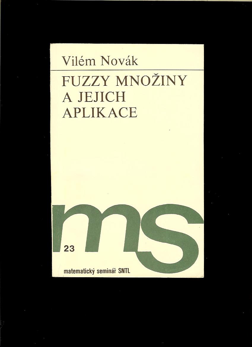 Vilém Novák: Fuzzy množiny a jejich aplikace