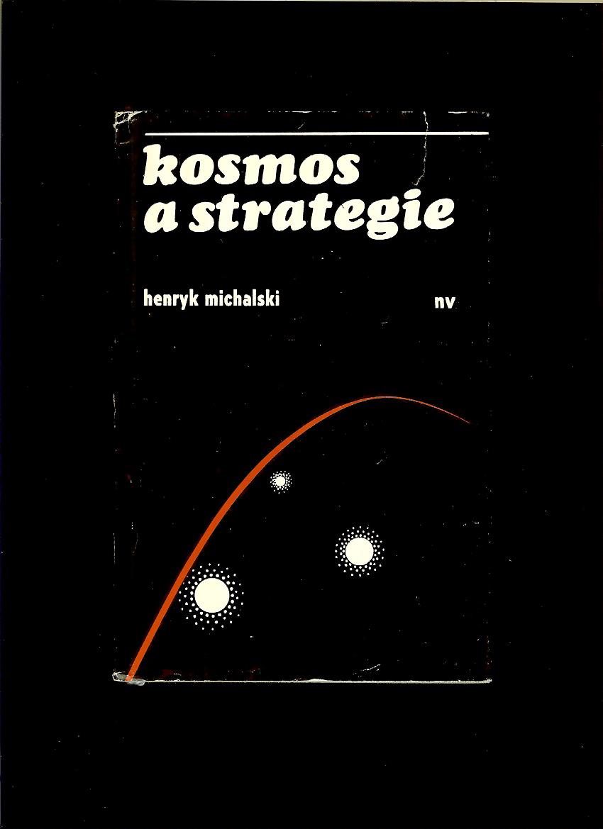 Henryk Michalski: Kosmos a strategie