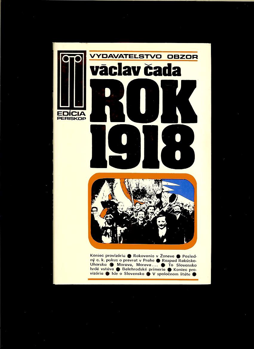 Václav Čada: Rok 1918. Skutočnosť, sny a ilúzie