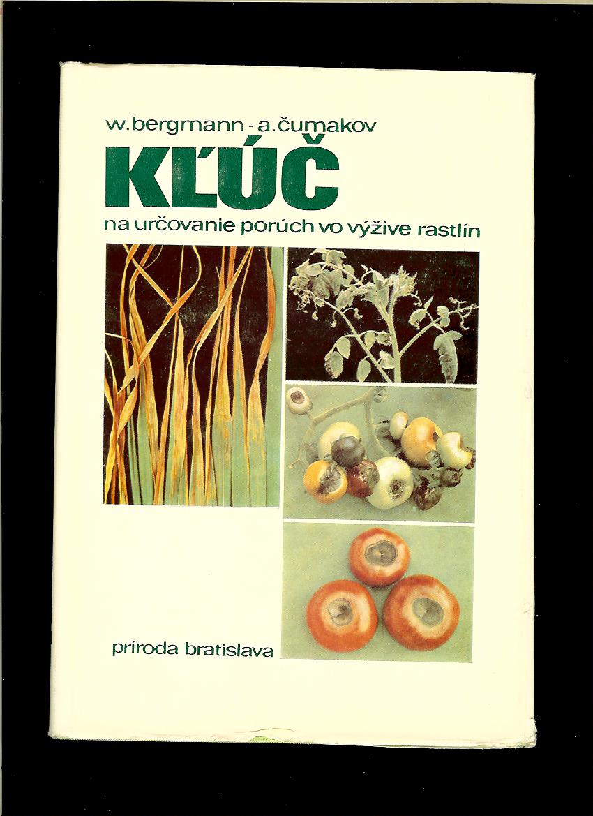 W. Bergmann, A. Čumakov: Kľúč na určovanie porúch vo výžive rastlín