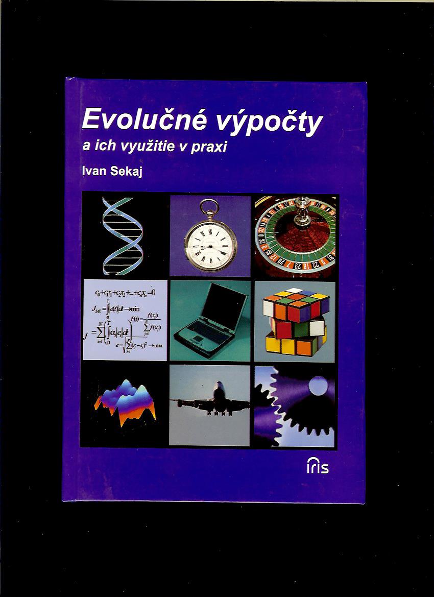 Ivan Sekaj: Evolučné výpočty a ich využitie v praxi