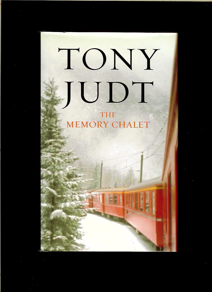 Tony Judt: The Memory Chalet