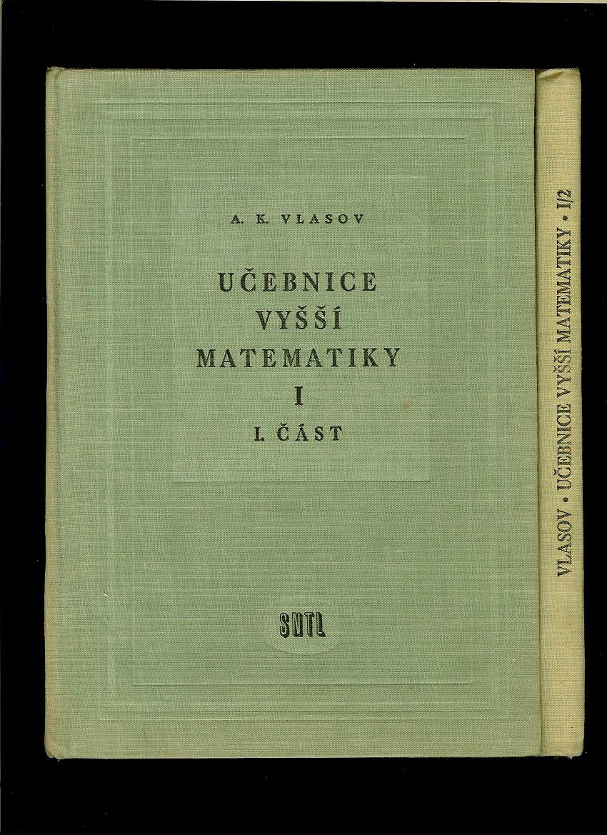 A. K. Vlasov: Učebnice vyšší matematiky I, II /2 zväzky, 1957/