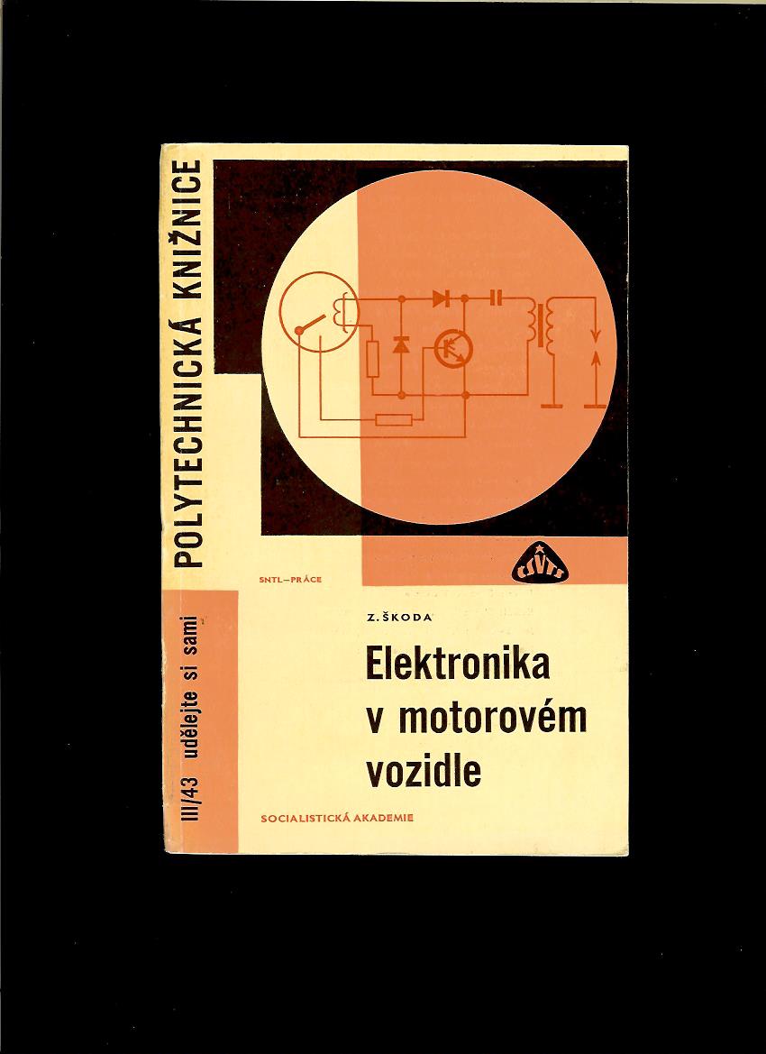 Zdeněk Škoda: Elektronika v motorovém vozidle /1969/