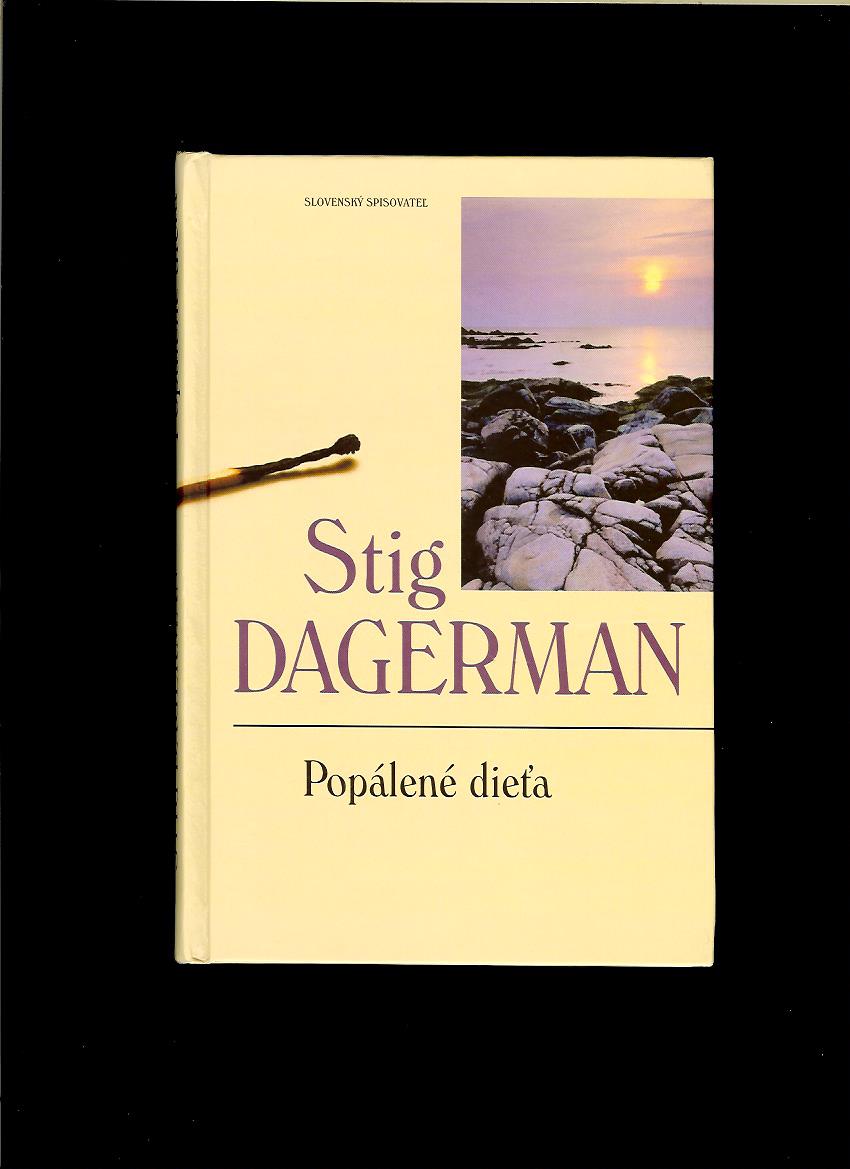 Stig Dagerman: Popálené dieťa