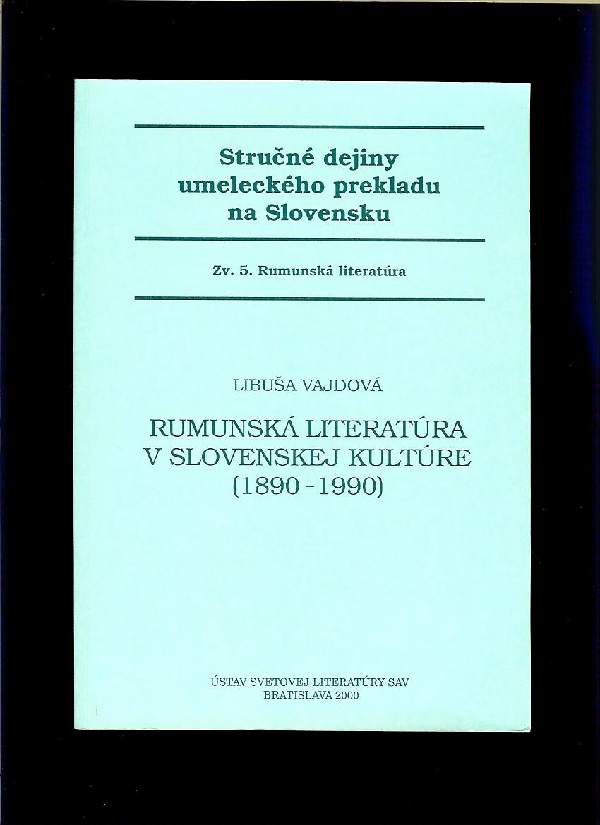Libuša Vajdová: Rumunská literatúra v slovenskej kultúre 1890-1990