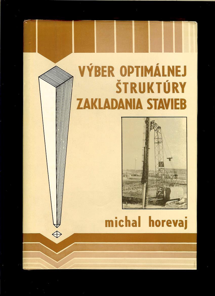 Michal Horevaj: Výber optimálnej štruktúry zakladania stavieb