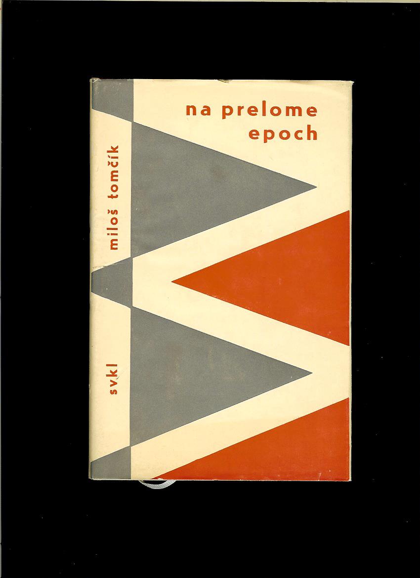 Miloš Tomčík: Na prelome epoch /1961/