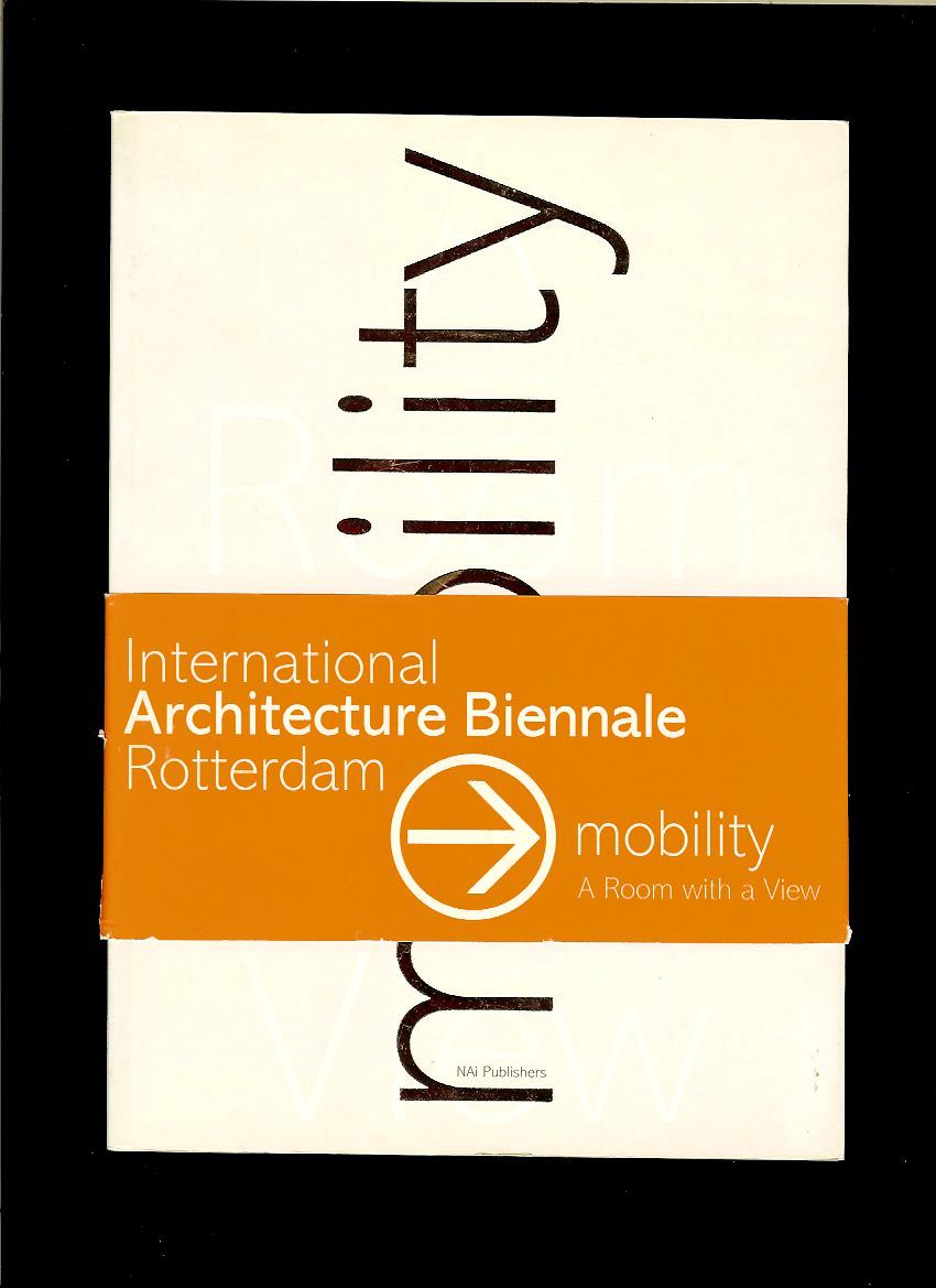 Mobility. A Room with a View. International Architecture Biennale Rotterdam