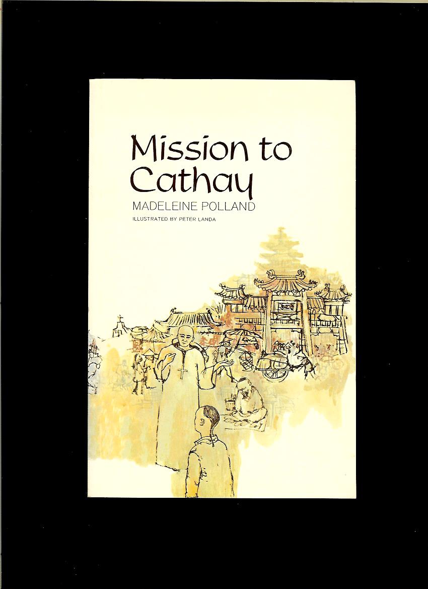 Madeleine Polland: Mission to Cathay