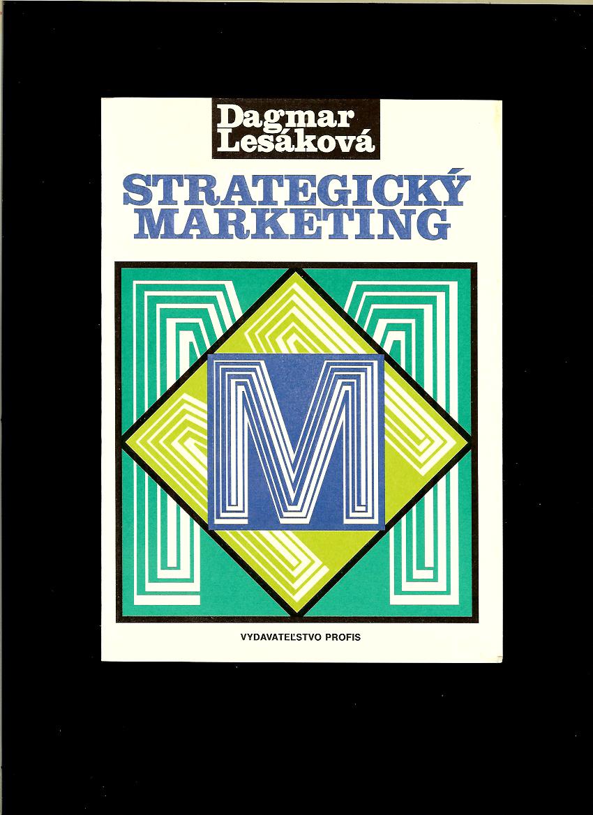 Dagmar Lesáková: Strategický marketing