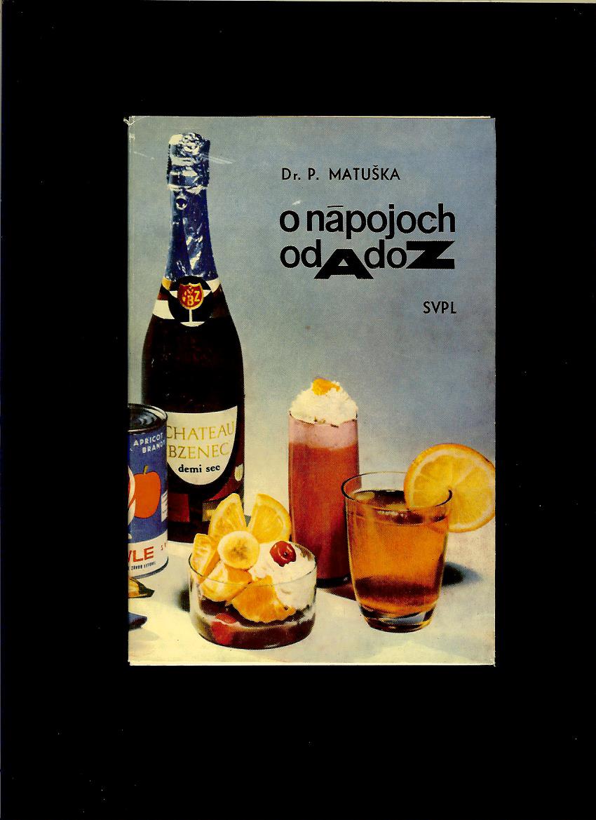 P. Matuška: O nápojoch od A do Z /1968/