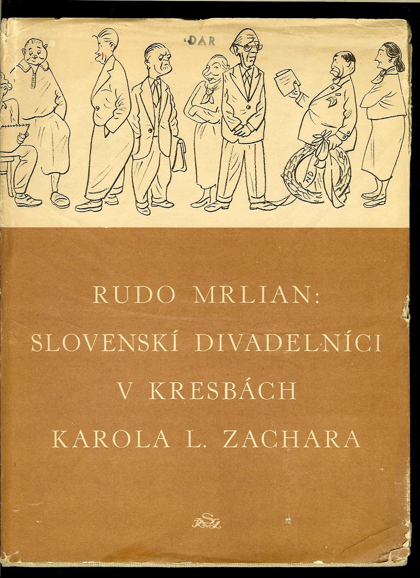 Rudolf Mrlian: Slovenský divadelníci v kresbách Karola L. Zachara /1956/