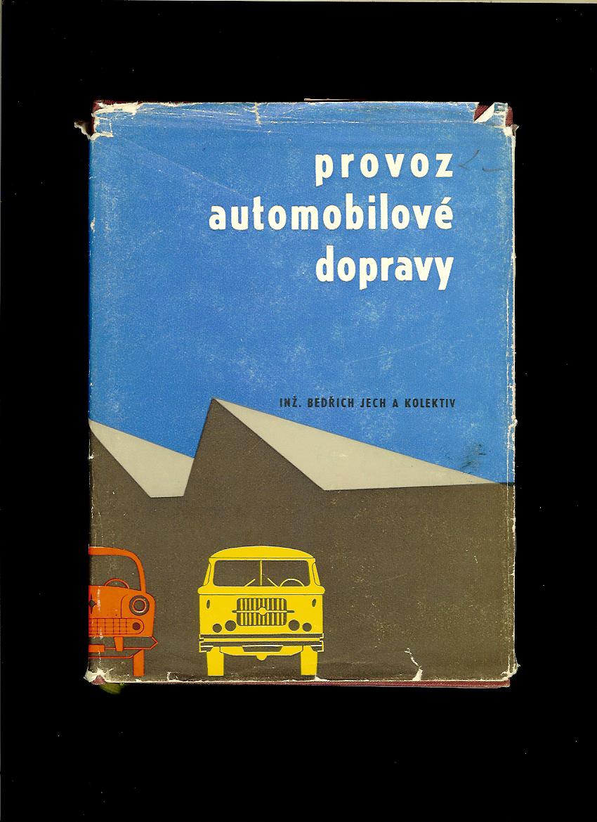 Bedřich Jech a kol.: Provoz automobilové dopravy /1964/