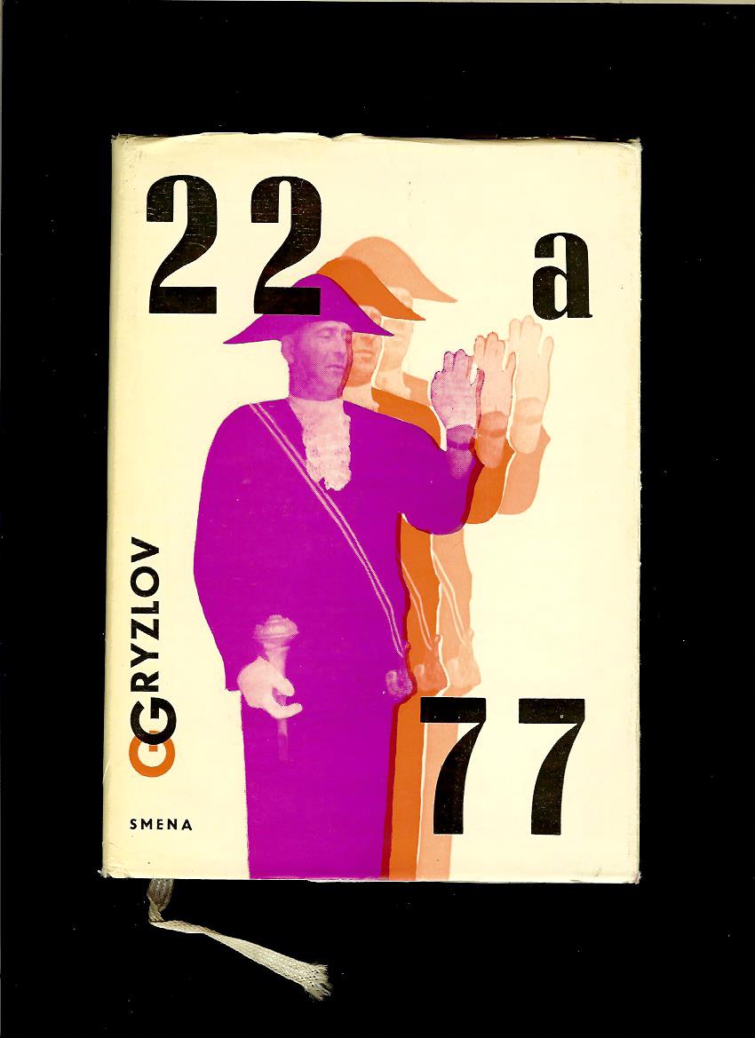 Gavril Gryzlov: 22 a 77 /1963/