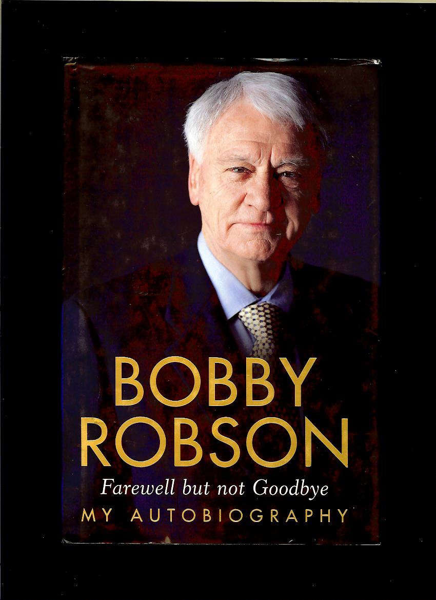 Bobby Robson: Farewell But Not Goodbye