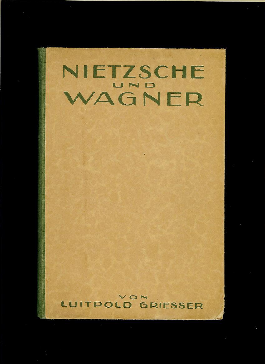 Luitpold Griesser: Nietzsche und Wagner /1923/