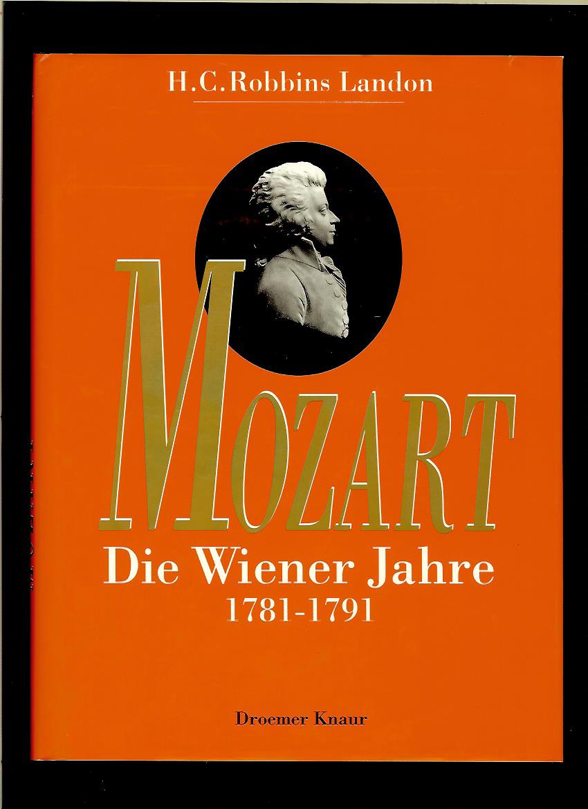 H. C. Robbins Landon: Mozart. Die Wiener Jahre 1781-1791
