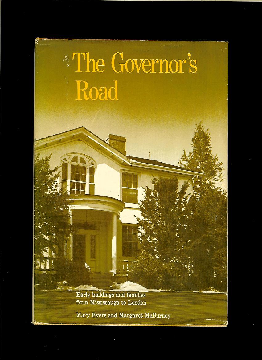 The Governor's Road. Early Buildings and Families from Mississauga to London