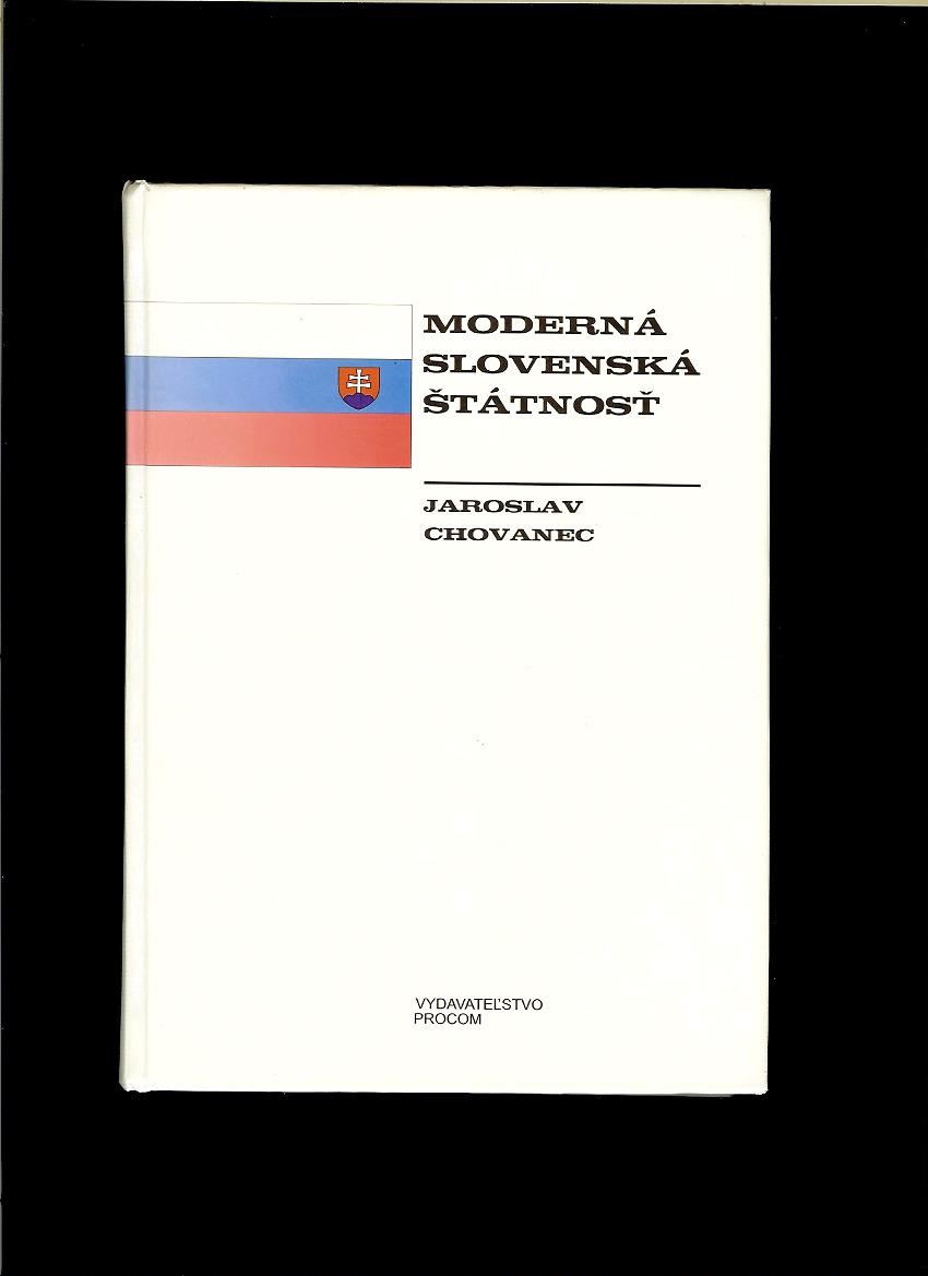 Jaroslav Chovanec: Moderná slovenská štátnosť